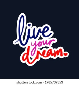 live your dream quote vectors  illustration.eps.