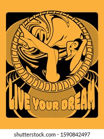 Live your dream. Vector hand drawn illustration of pretty woman isolated. Template for card, poster, banner, print for t-shirt, pin, badge, patch.