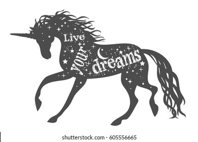 Live your dreams. Magic unicorn silhouette with quote.  Beautiful fantasy print for t-shirt design.  Inspirational and motivational vector