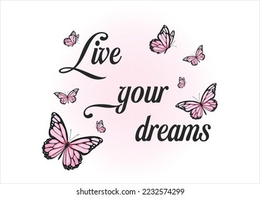 live your dreams pink butterfly