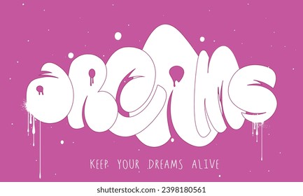 LIVE YOUR DREAMS slogan, stay strong. DREAMS slogan print. DREAMS slogan text print for t-shirt, sticker, apparel, wallpaper, background and all uses.eps8