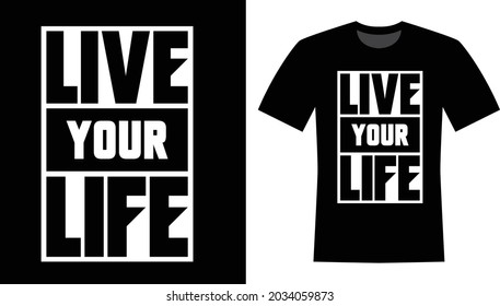 Live your life inspire T-shirt Design 
