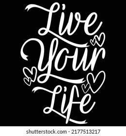 Live Your life, Life Insurance, Family Life, Make Things Happen Hand Lettering Typography Design Vector File
