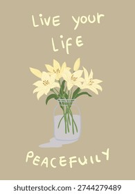 Live Your Life Peacefully Quote with Lily, Perfect for Inspirational Wall Art