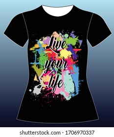 Live your life, slogan lovely graphic design and cute flowers graphic design print for tee and t shirt and fabric