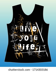 Live your life, slogan lovely graphic design and cute flowers graphic design print for tee and t shirt and fabric