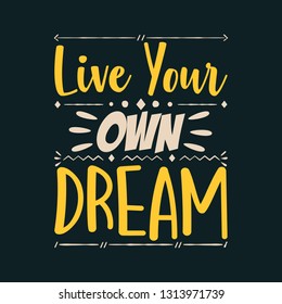 Live Your Own Dream