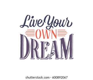 live your own dream words sentence typography typographic writing script image vector icon symbol set