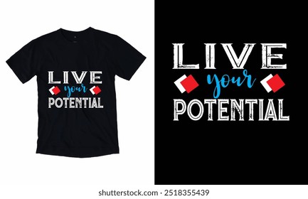 Live your potential New t-shirt design