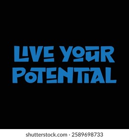 live your potential text on black background.