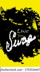 Live your Swag quotes, quotation with hand made letters