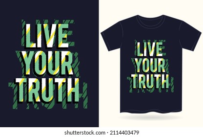 Live your truth typography for t shirt