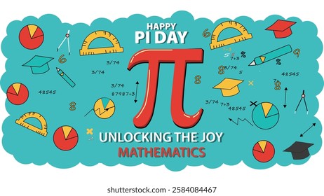 A lively Pi Day banner celebrating the joy of mathematics with Pi symbol, geometric tools, pie charts, and school elements like graduation caps and pencils.