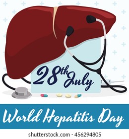 Liver with a stethoscope around a sign and pills and syringe commemorating World Hepatitis Day in 28th of July.