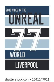 liverpool good vibes in the unreal world,t-shirt design