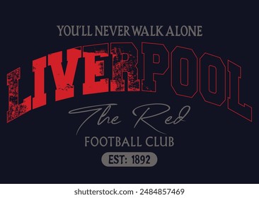 liverpool and logo typography, Premier League club, Liverpool kingdom typography graphic design, vintage Liverpool typography grunge, Liverpool Football Club logo for t-shirt, eps8