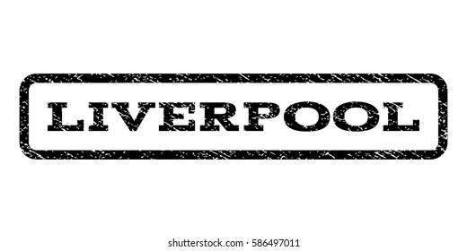 Liverpool watermark stamp. Text caption inside rounded rectangle frame with grunge design style. Rubber seal stamp with scratched texture. Vector black ink imprint on a white background.