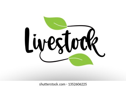 Livestock word or text with green leaf on white background suitable for card icon or typography logo design