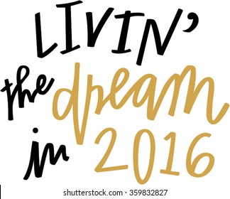 Livin' the Dream in 2016