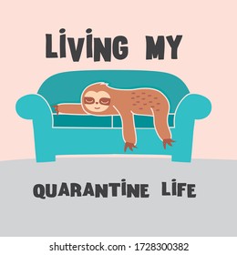 Livin my quarantine life sloth and sofa. Sloth bear vector ilustration.