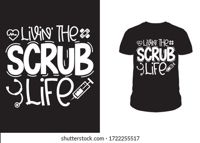 Livin' the scrub life t shirt design