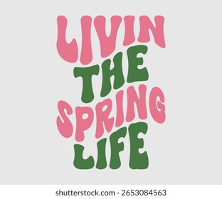 Livin The Spring Life, Happy Spring Eps design, Spring Eps Cut File, Hoppy t shirt, Bunny and spring Eps, Egg for Kids, Cut File Cricut
