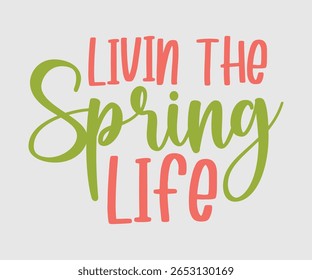 Livin The Spring Life, Happy Spring Eps design, Spring Eps Cut File, Hoppy t shirt, Bunny and spring Eps, Egg for Kids, Cut File Cricut