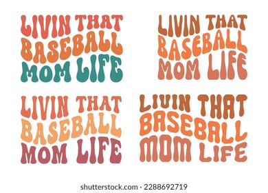  Livin that baseball mom life retro wavy T-shirt designs