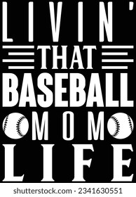 Livin' that baseball mom life vector art design, eps file. design file for t-shirt. SVG, EPS cuttable design file