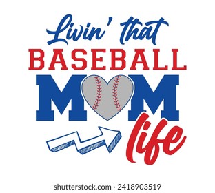 Livin' that baseball mom life T-shirt, Baseball Shirt, Baseball Mom, Softball Shirt, Game Day, Baseball Quote, Cut File For Cricut And Silhouette