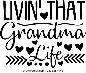 Livin' That Grandma Life Funny Grandma Typography Design