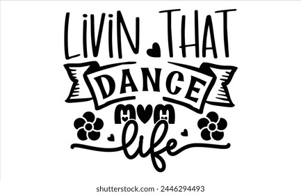 livin that mom life, Mothers Day T-shirt Design, EPS file