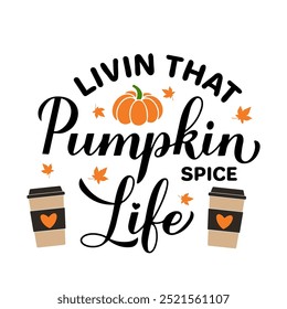 Vivendo aquela caligrafia da vida de Pumpkin Spice com letras à mão. Cartaz de tipografia com aspas de outono. Modelo vetorial para decorações de outono, faixa, cartão, folheto, camisa, etc