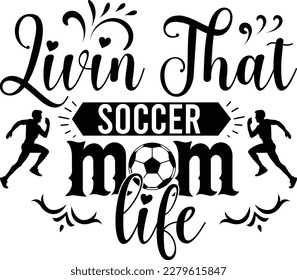 Livin That Soccer Mom Life svg cut file.Try creating fun crafts and gifts for friends and family using your monogram making, t-shirt design, sign making, card making, scrapbooking, vinyl decals, more