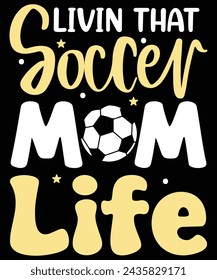 Livin that soccer mom life t shirt design