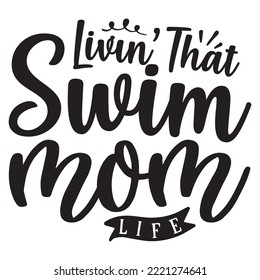 Livin that swim mom life illustration design.