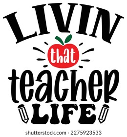 livin that teacher life T shirt design Vector File