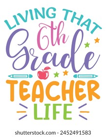 Living 6th grade teacher life teachers day, Teachers design bundle, teachers day design, colorful teachers day svg