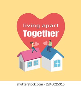 Living apart together (LAT) concept. Couples living apart together  have an intimate relationship but live at separate addresses.