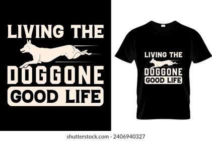 Living the  doggone  good life  Pets T-Shirt Design Template File Ready Ai eps Print file 