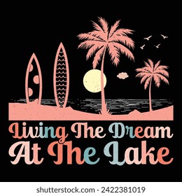 Living The Dream At The Lake Surfing Beach Sunset Summer Sublimation T-Shirt Design