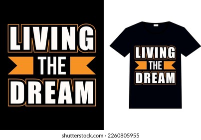 LIVING THE DREAM Motivational T-shirt Design