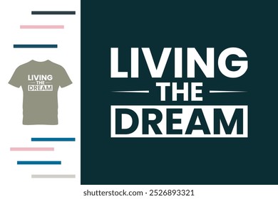 Living the dream t shirt design