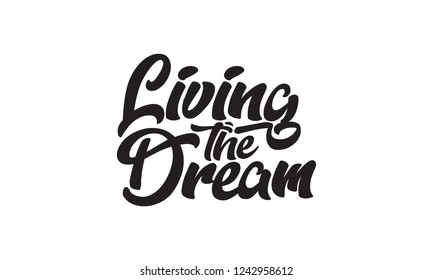 Living the dream text slogan print for t shirt other us. lettering slogan graphic vector illustration