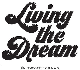 Living the dream text slogan print for t shirt other us. lettering slogan graphic vector illustration.