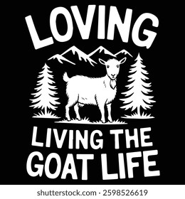 Living the goat life graphic design for Goat lovers
