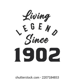 Living Legend since 1902, Legend born in 1902
