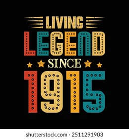 Living Legend Since 1915, Born in a Year of Legendary Style and Cultural Significance, Vintage T-Shirt Design for Fans of Retro Fashion and Timeless Elegance