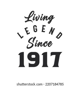 Living Legend since 1917, Legend born in 1917