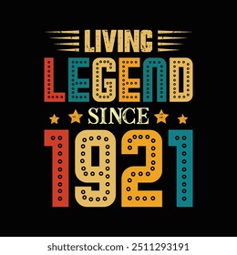 Living Legend Desde 1921, Nascido em um Ano de Sofisticação Atemporais e Influência Duradoura, Vintage T-Shirt Design para Verdadeiros Amantes Retrô com um Senso de Estilo